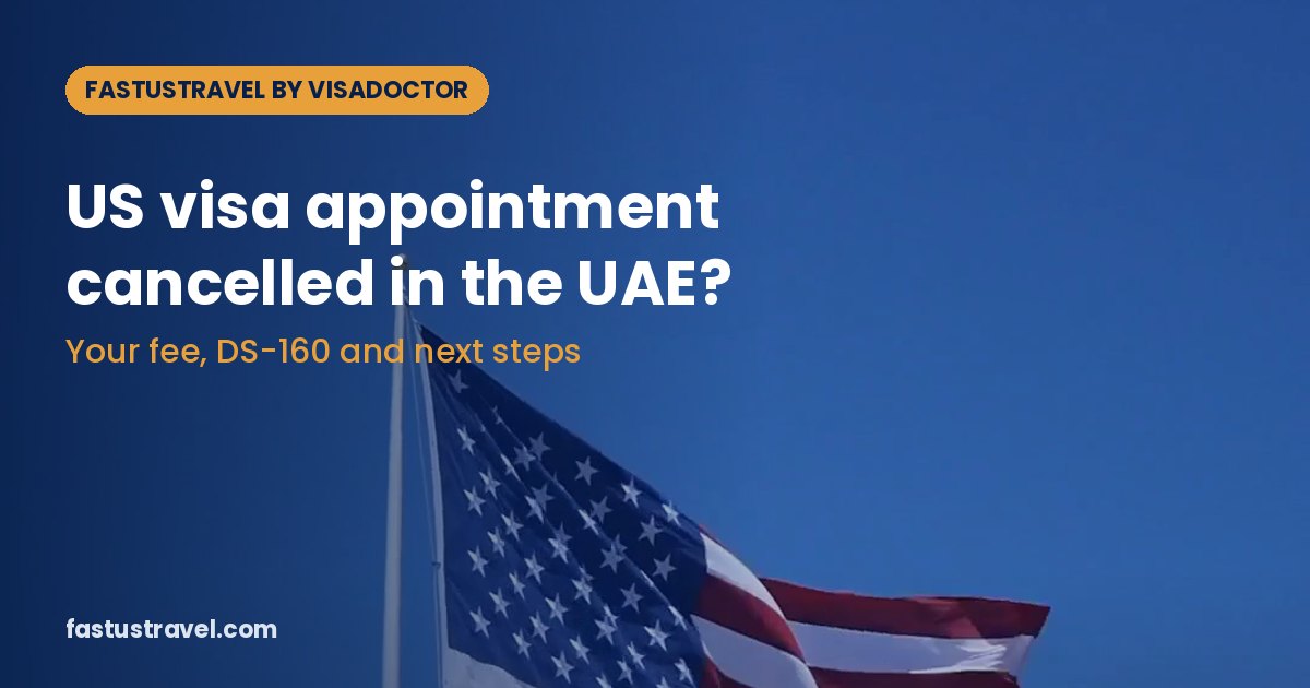 US Visa Appointment Cancelled in UAE: Fee and DS-160