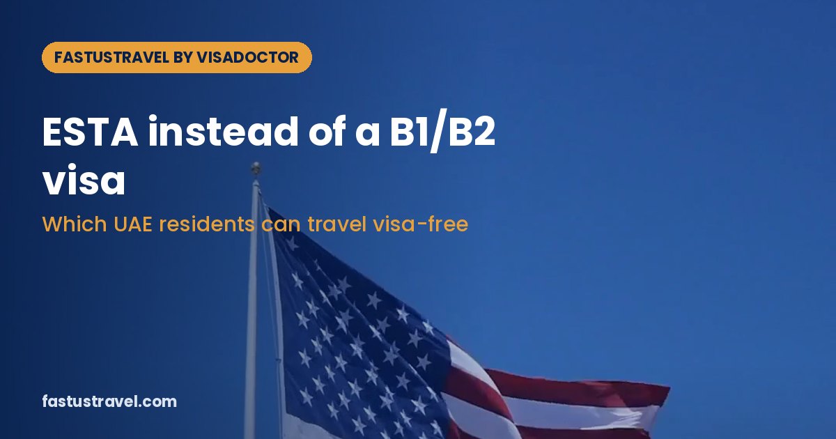 ESTA Instead of a B1/B2: Which UAE Residents Qualify