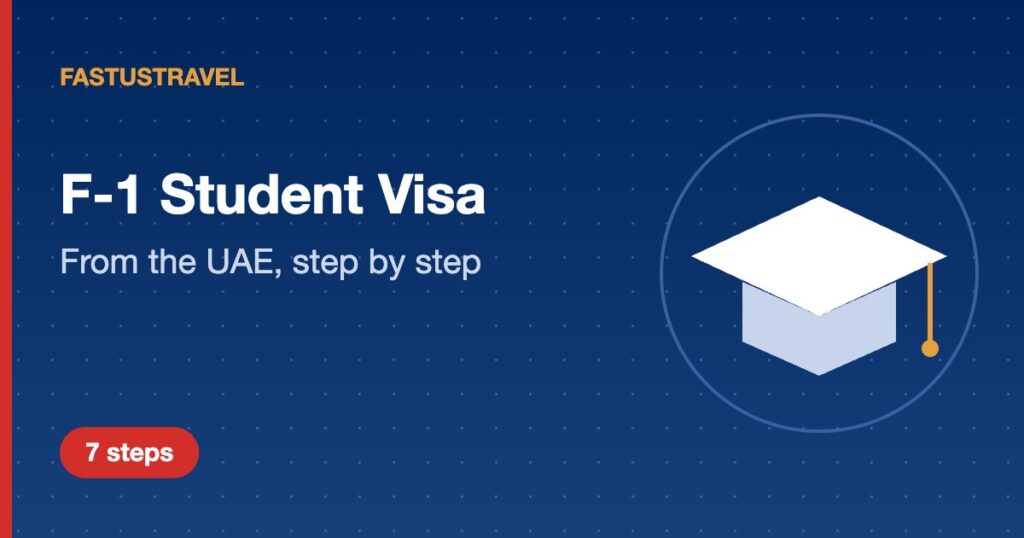 F1 student visa steps uae - FastUSTravel Dubai